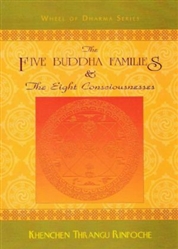 The Five Buddha Families & The Eight Consciousnesses By Khenchen Thrangu Rinpoche